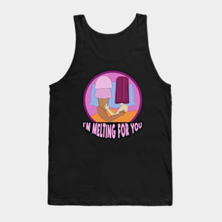 I'm Melting for You Tank Top